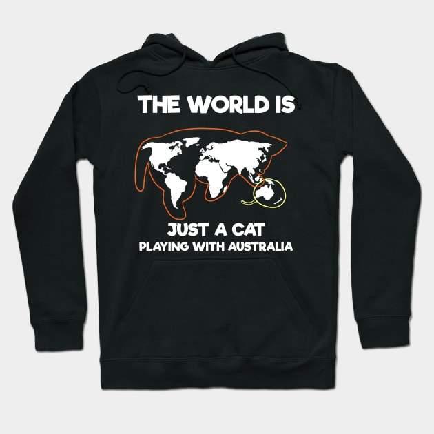 The World Is Just A Cat Playing With Australia Hoodie by Crazy Shirts